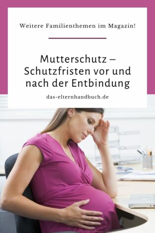 Mutterschutz - Schutzfristen vor und nach der Entbindung