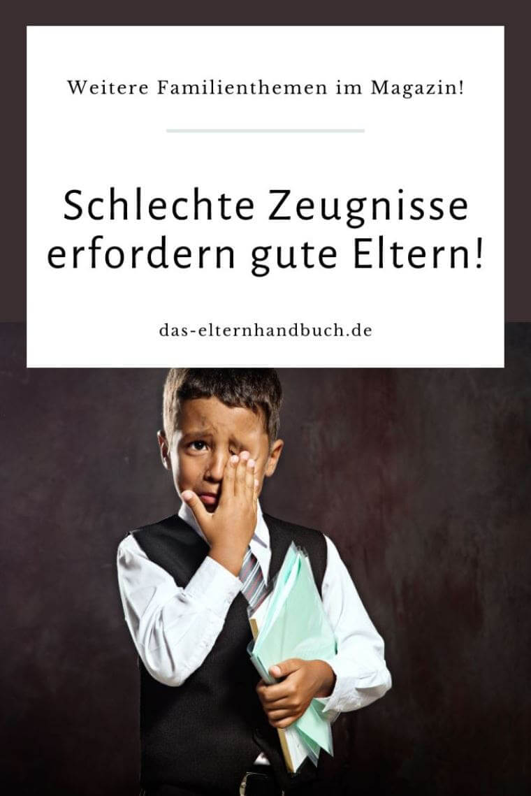 Schlechte Zeugnisse erfordern gute Eltern! Zeugnisse