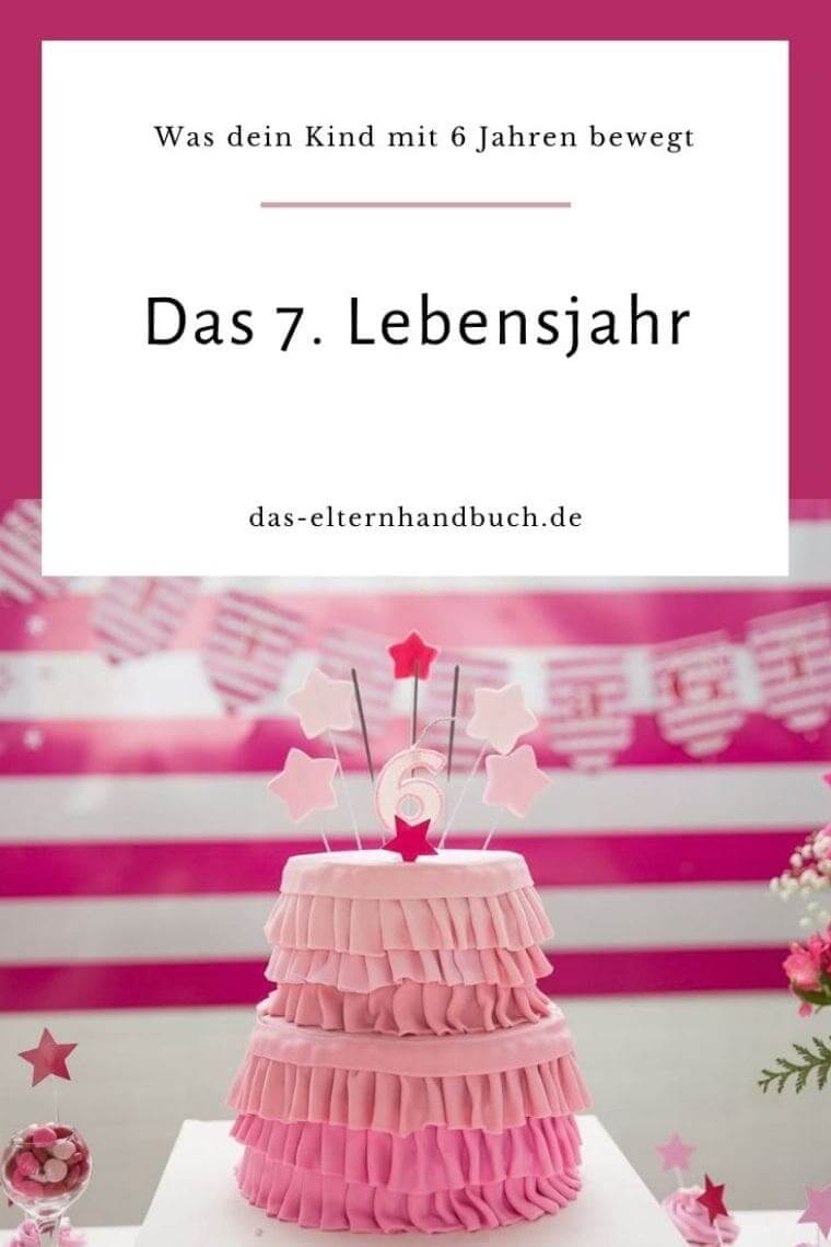 7. Lebensjahr, 6 Jahre