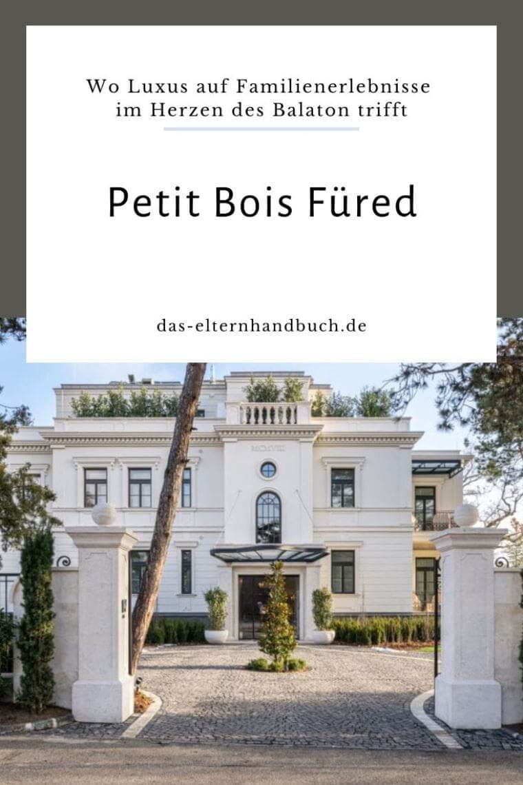 Petit Bois Füred – Wo Luxus auf Familienerlebnisse im Herzen des Balaton trifft Petit Bois Füred