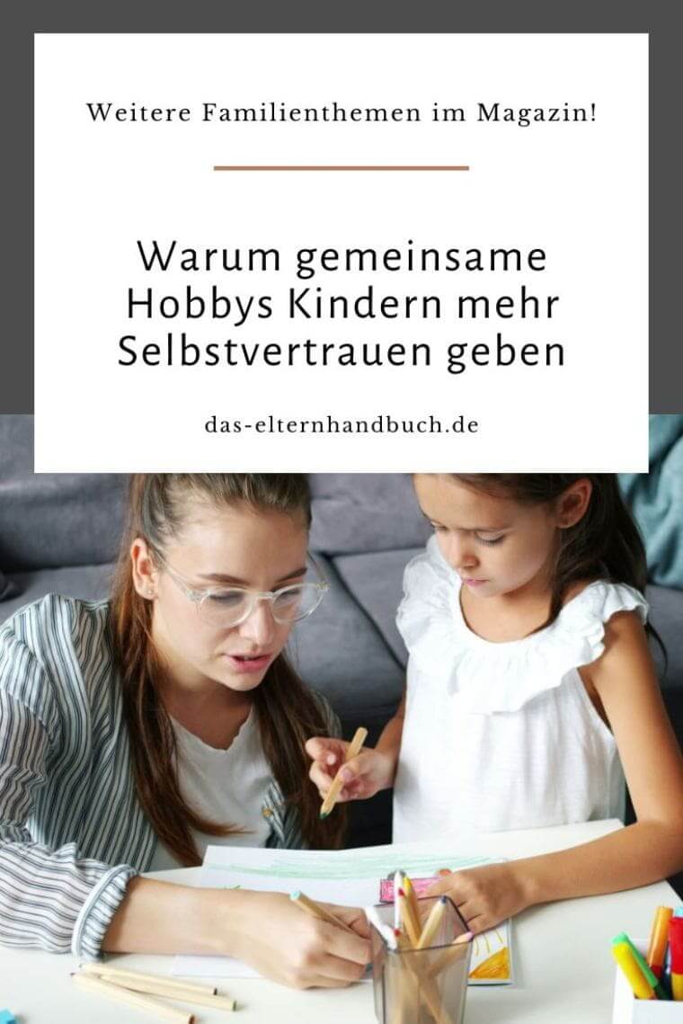 Warum gemeinsame Hobbys Kindern mehr Selbstvertrauen geben Selbstvertrauen