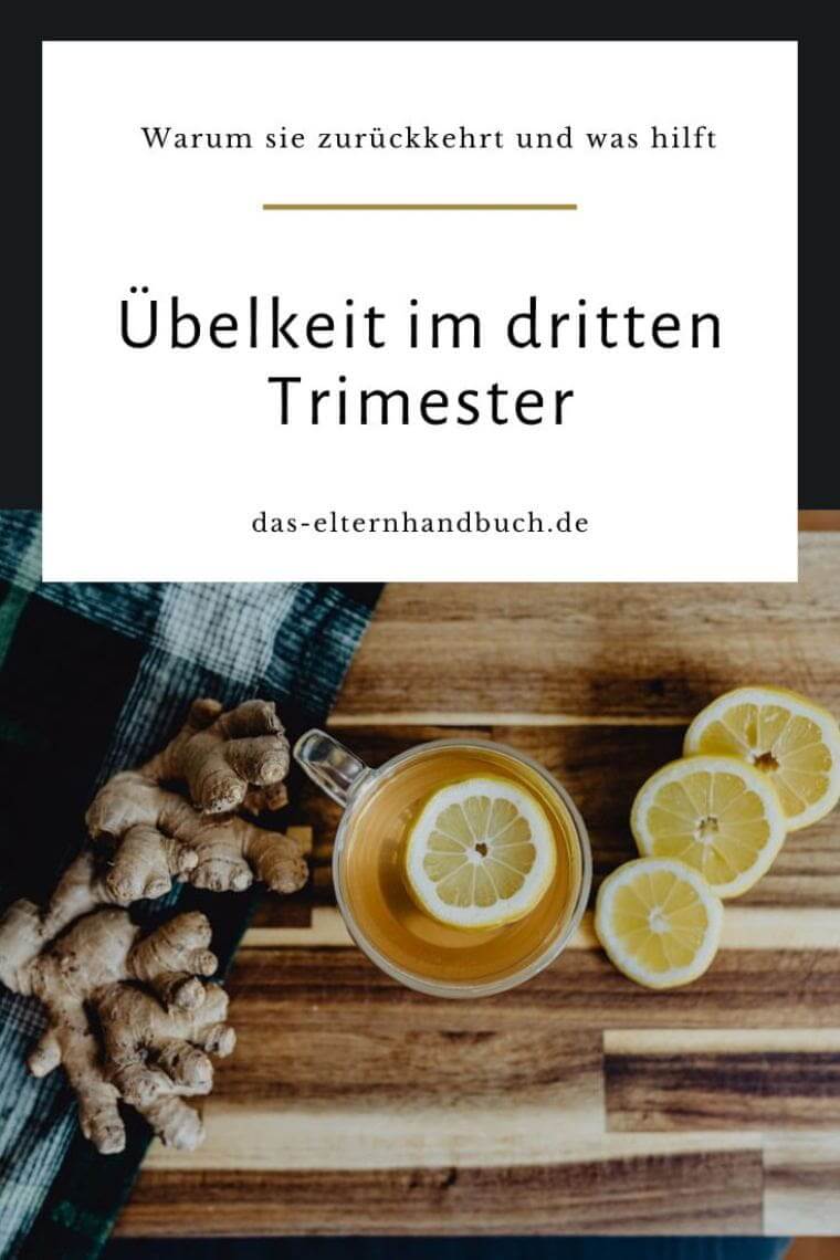 Übelkeit im dritten Trimester: Warum sie zurückkehrt und was hilft Übelkeit im dritten Trimester